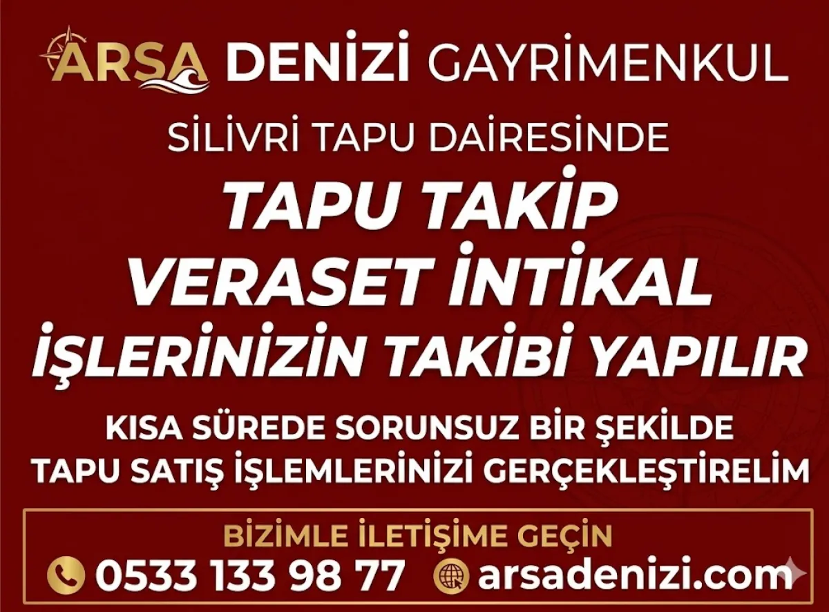 SİLİVRİ&rsquo;DE TAPU VE VERASET İŞLEMLERİNİZ ARTIK &Ccedil;OK KOLAY!