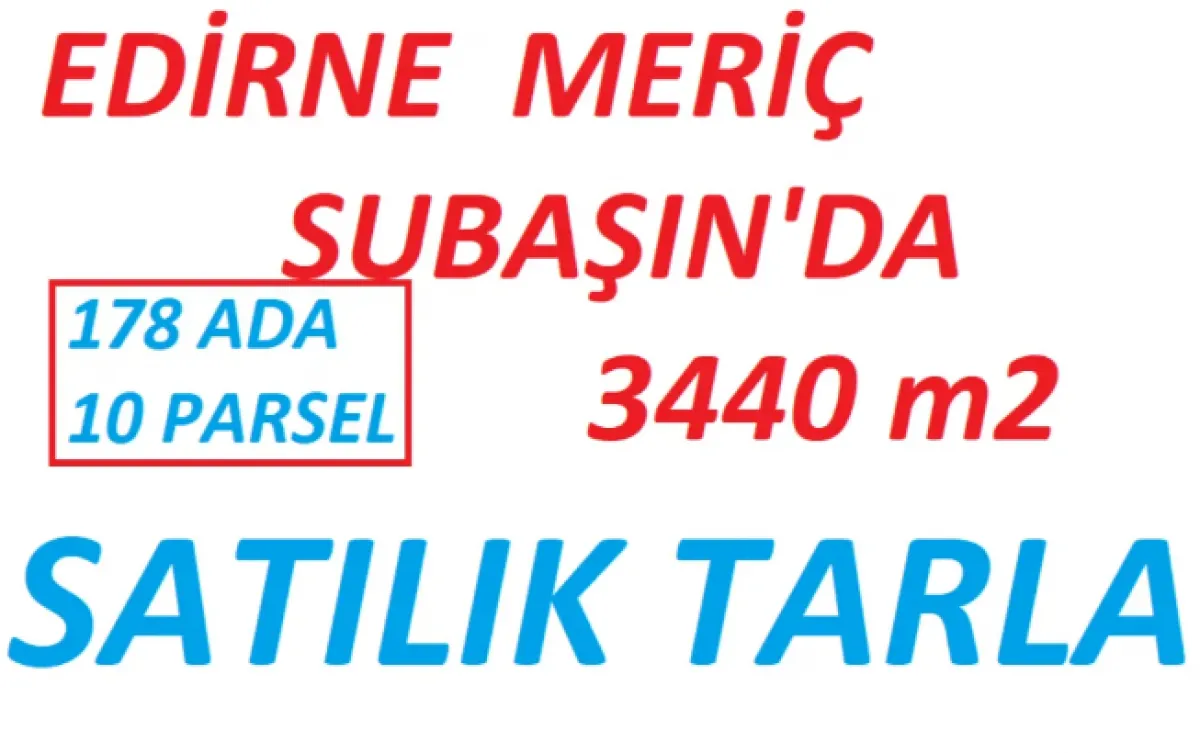 Edirne Meriç Subaşında  Satılık Tarla 3440 m2 Tek Tapu