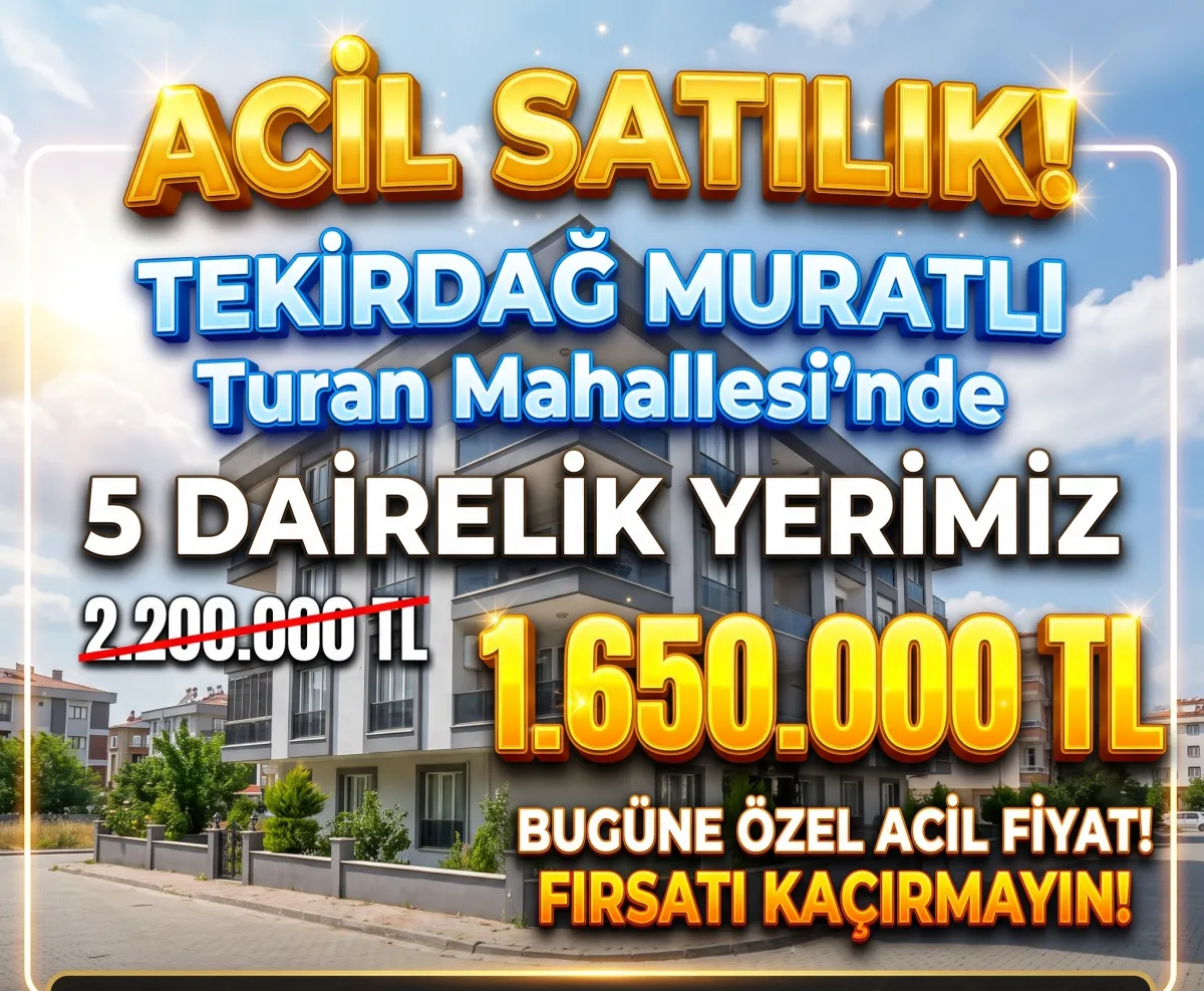 BUG&Uuml;NE &Ouml;ZEL ACİL SATILIK! Tekirdağ Muratlı'da 5 Dairelik Yatırım