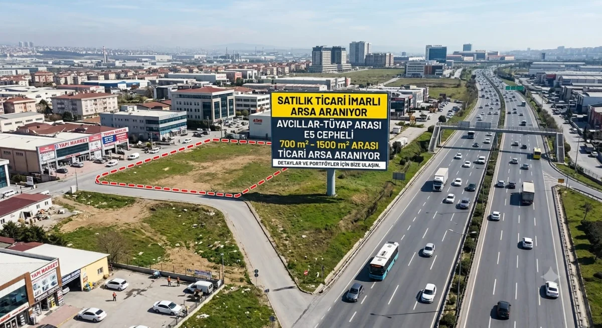 Avcılar İle T&uuml;yap Arası Ticari İmarlı Arsa Arayışımız Var